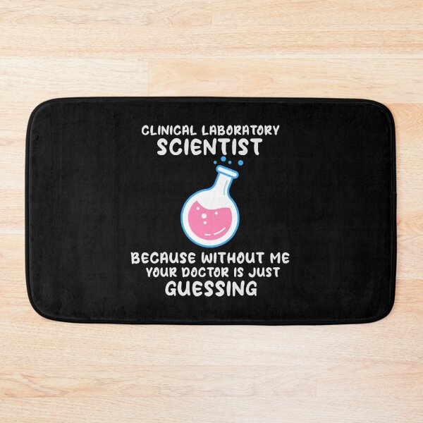 Item preview,  Clinical Laboratory Scientist Because Without Me Your Doctor Is Just Guessing Funny Lab Week Lab  designed and sold by ShopSmart213.