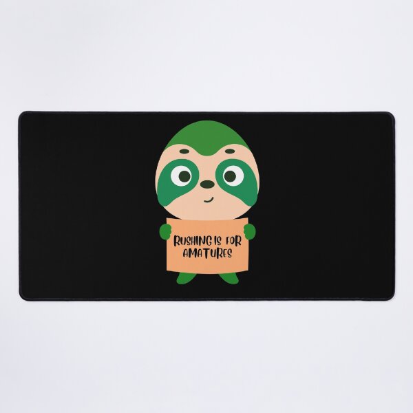 Item preview, sloth says rushing is for amateurs designed and sold by Thespacerocket.