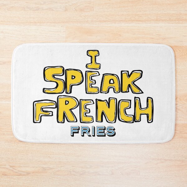 Item preview, I Speak French Fries, Funny Quotes, Food Quotes, Quotes About Food, Friends, BFF, French, Fries, designed and sold by Henrylizarraga.
