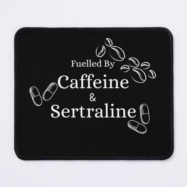 Item preview, Fuelled By Caffeine & Sertraline designed and sold by Compass-Design.