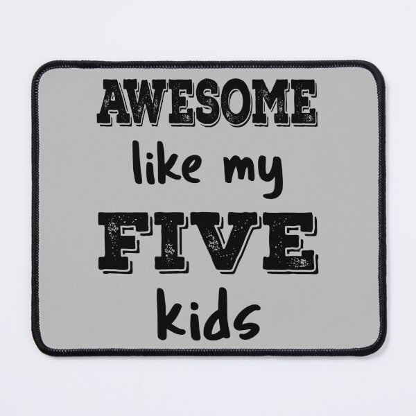 Item preview, Awesome Like My Five Kids IV designed and sold by Lemon Pepper.