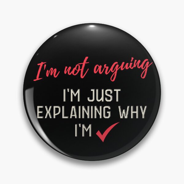 Item preview, I'm not Arguing Designs Packed with Humorous Writings designed and sold by joyfulcow.