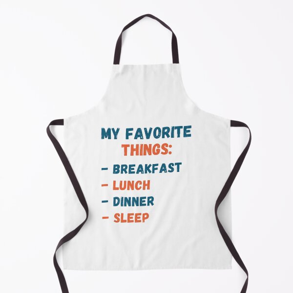 Item preview, My favorite things is breakfast lunch dinner sleep designed and sold by Gilpro Designs.