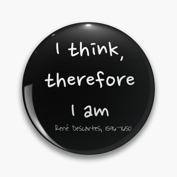 Item preview, I Think, Therefore I Am, René Descartes, 1596–1650 designed and sold by RocketshipRetro.