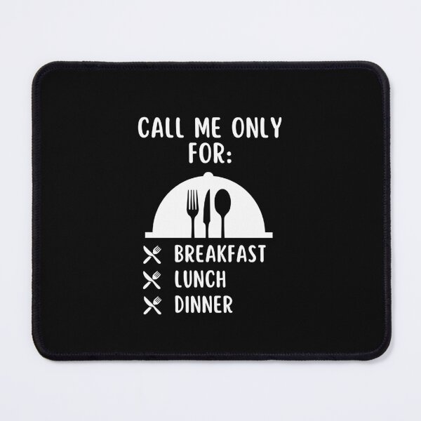 Item preview, Call me only for breakfast lunch dinner designed and sold by Gilpro Designs.