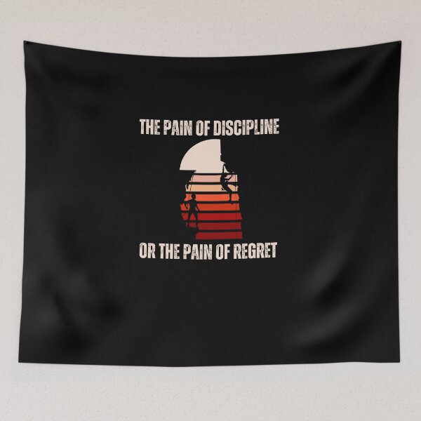 Item preview, The pain of discipline, or the pain of regret Suffer Pain Of Discipline Or Regret Everyone must choose one of two pains: The pain of discipline or the pain of regret designed and sold by Hamzakhotbi.