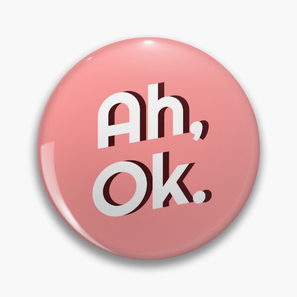 Item preview, Ah, Ok. - Passive-Aggressive Response designed and sold by Zephyr18.
