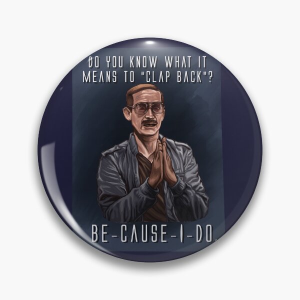 Item preview, Do you know what it means to “clap back”? Be-cause-I-do - B99 designed and sold by xandra-homes.