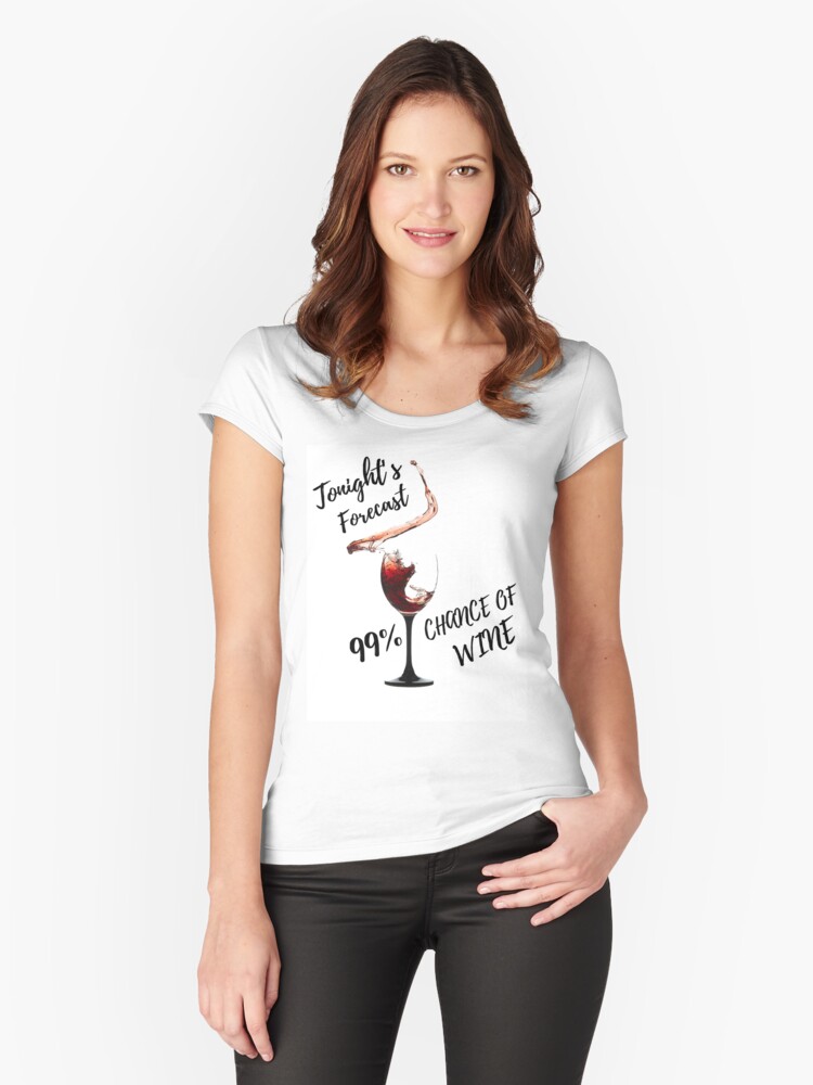 Thumbnail 1 of 3, Fitted Scoop T-Shirt, Start Wining About the Weather designed and sold by CreativePi.