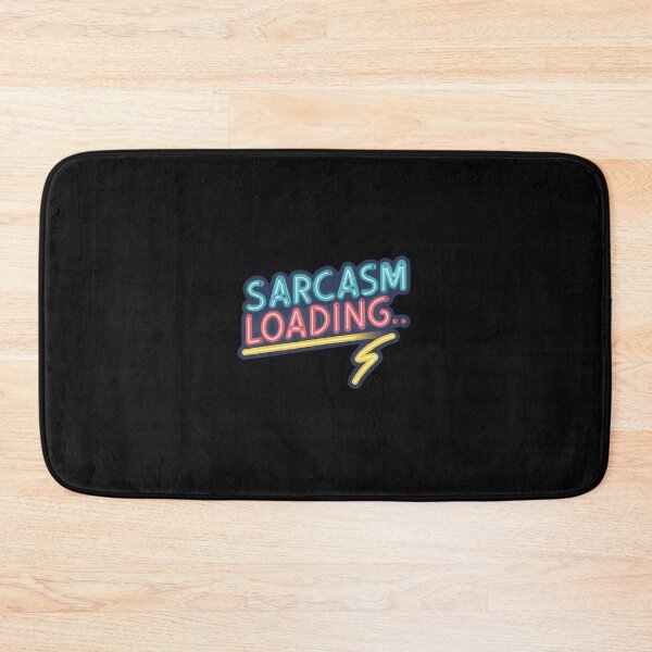 Item preview, Sarcasm Loading designed and sold by MillenniumDrip.