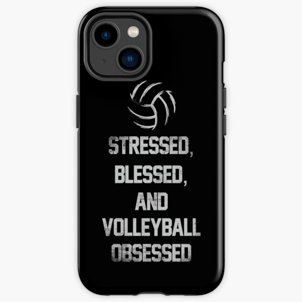 Stressed Blessed And Volleyball Obsessed Funny Volleyball Quotes