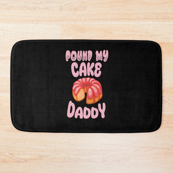 Item preview, Pound My Cake Daddy designed and sold by Dzeery.
