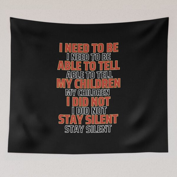 Item preview, I Need To Be Able To Tell My Children I Did Not Stay Silent designed and sold by Flirt-Teez.