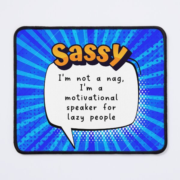 Item preview, Sassy Motivational Speaker designed and sold by GenXaf.