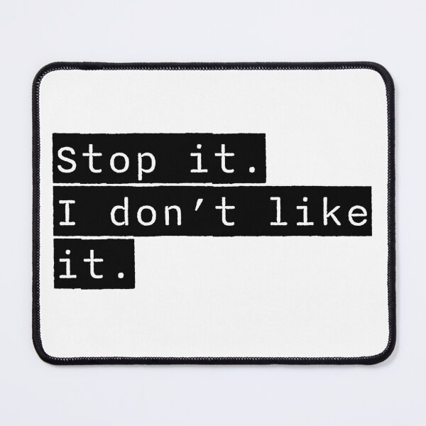 Item preview, Stop it, I don't like it designed and sold by Mark  Brown.