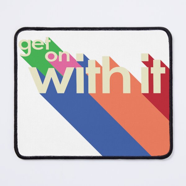 Item preview, Get on with it designed and sold by Antony-Perring.