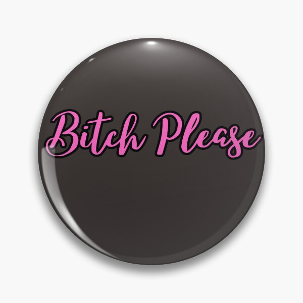 Item preview, Bitch Please designed and sold by BlesstB.