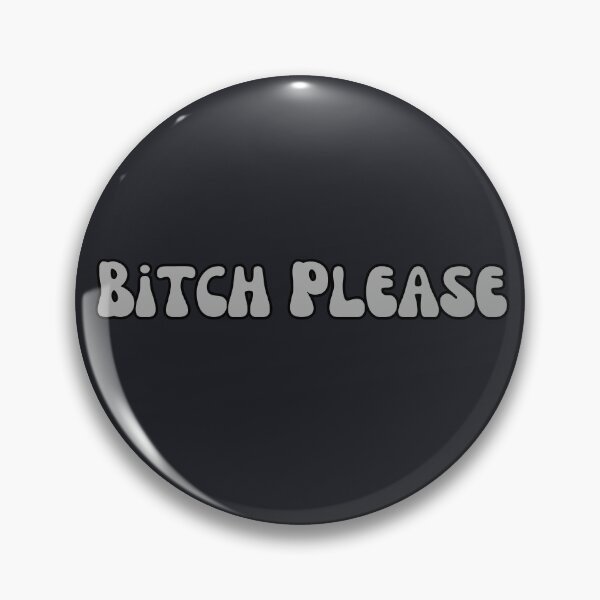 Item preview, Bitch Please designed and sold by BlesstB.