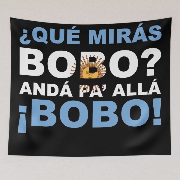 Item preview, Que Miras Bobo? Anda Pa Alla Bobo designed and sold by johnta17.
