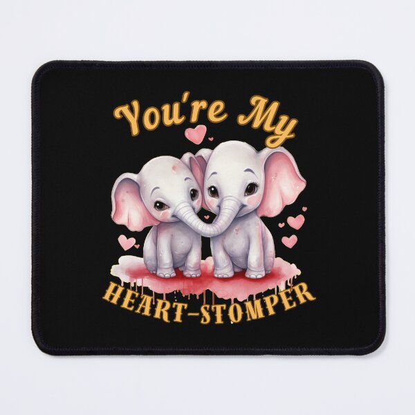 Item preview, You're My Heart-Stomper. elephant lover designed and sold by ElephantVibes.