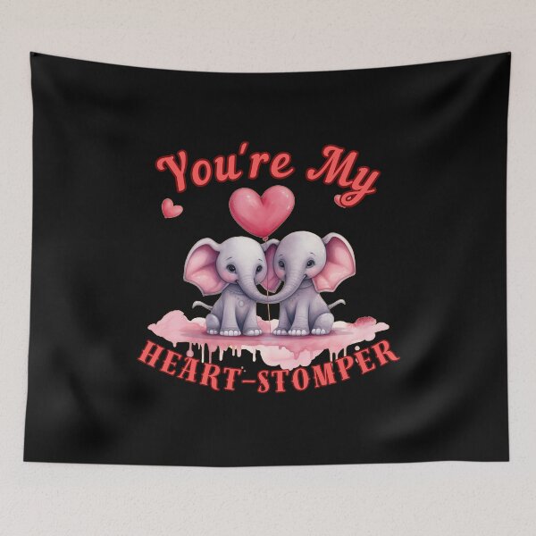 Item preview, You're My Heart-Stomper. happy elephant designed and sold by ElephantVibes.