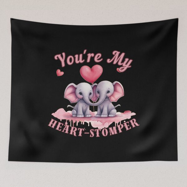 Item preview, You're My Heart-Stomper. elephant saying designed and sold by ElephantVibes.