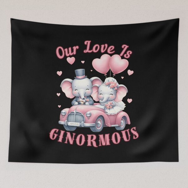 Item preview, Our Love Is Ginormous. elephant saying designed and sold by ElephantVibes.