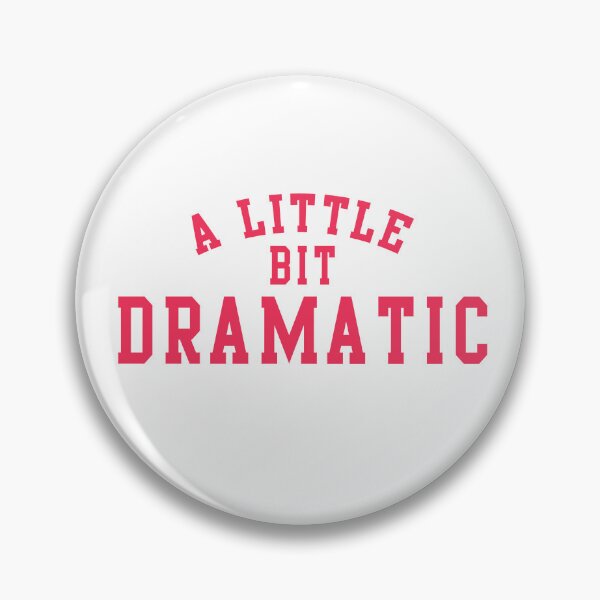 Item preview, A Little Bit Dramatic designed and sold by TwoLosers.