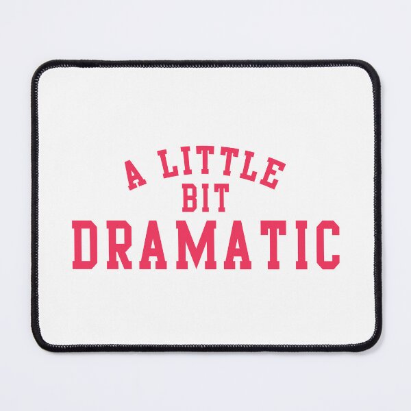 Item preview, A Little Bit Dramatic designed and sold by TwoLosers.