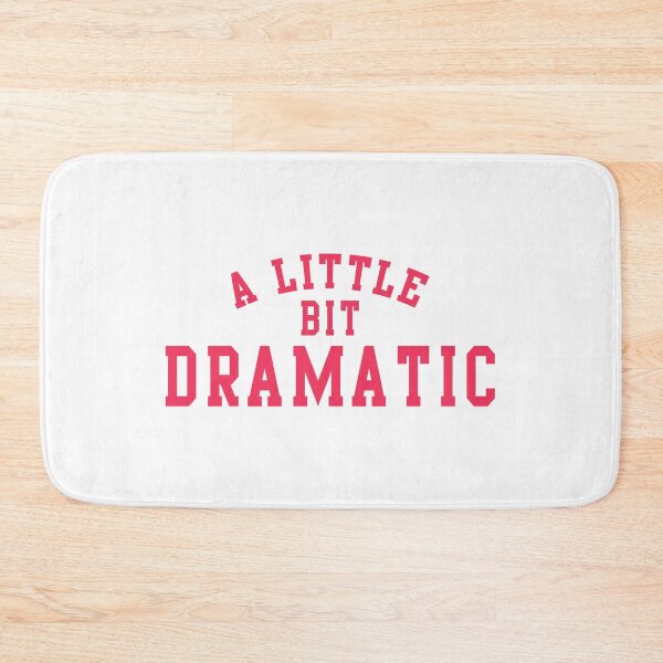 Item preview, A Little Bit Dramatic designed and sold by TwoLosers.