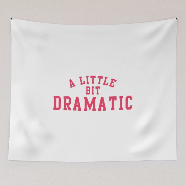 Item preview, A Little Bit Dramatic designed and sold by TwoLosers.