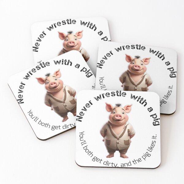 Item preview, Never wrestle with a pig designed and sold by Web Natural Designs.