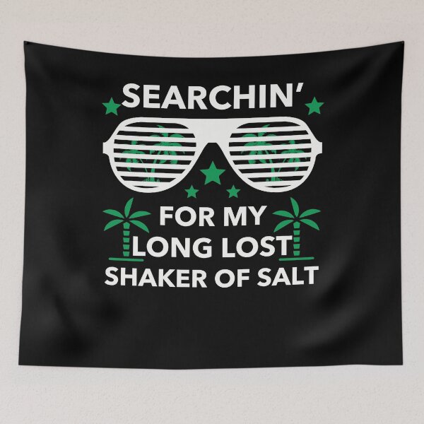 Item preview, Funny Searching For My Long Lost Shaker Of Salt Shaker designed and sold by Sukhumpan.