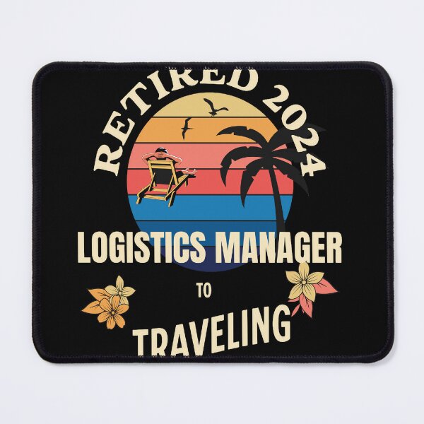 Item preview, Retired Logistics Manager 2024. Tropical Sunset Retirement Vibes Design designed and sold by johnharry3.