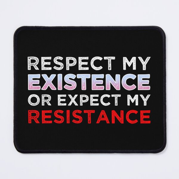 Item preview, Respect My Existence Or Expect My Resistance designed and sold by Cat Lady Designs.