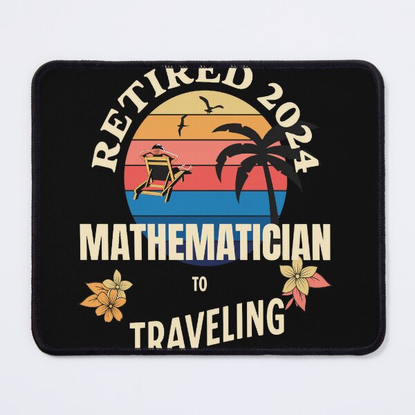 Item preview, Retired Mathematician 2024. Tropical Sunset Retirement Vibes Design designed and sold by johnharry3.