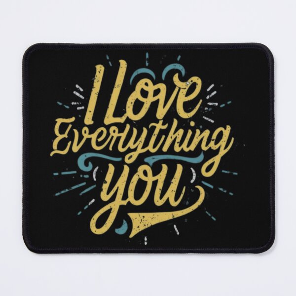 Item preview, I Love Everything You designed and sold by PlanetMarker.