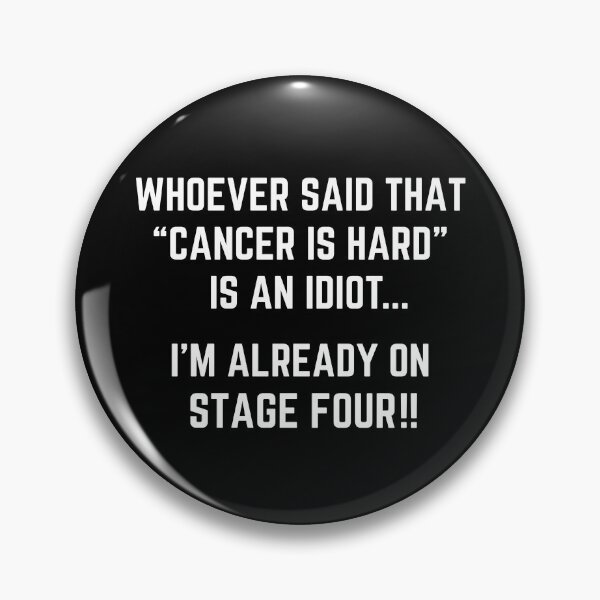 Item preview, Funny Stage Four Cancer Joke designed and sold by Nada18.
