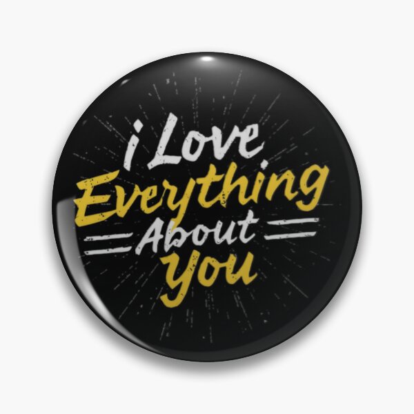 Item preview, I Love Everything About You designed and sold by PlanetMarker.