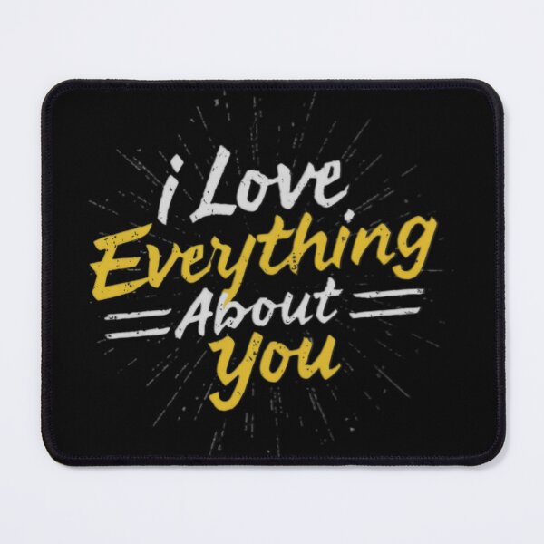 Item preview, I Love Everything About You designed and sold by PlanetMarker.