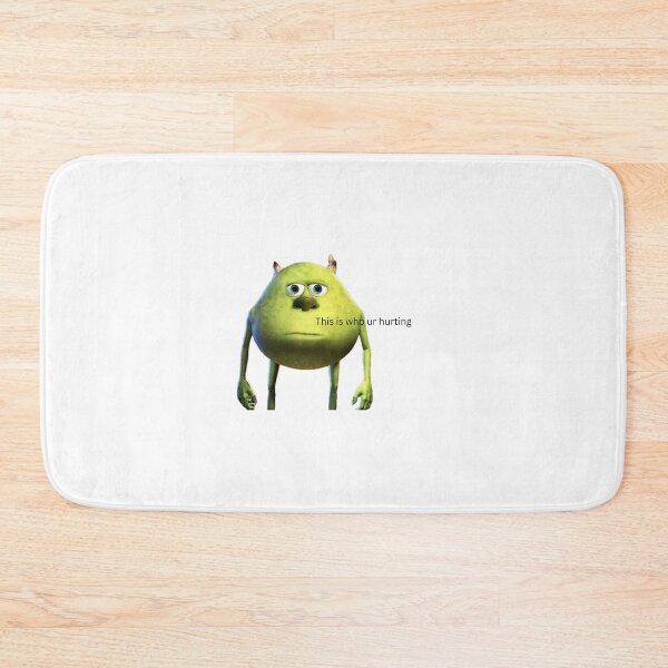 Item preview, Mike Wazowski this is who ur hurting  designed and sold by bobinski999.