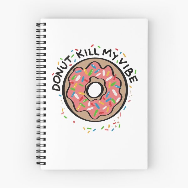 Item preview, Donut Kill My Vibe designed and sold by Stacey Burt creative Designs.