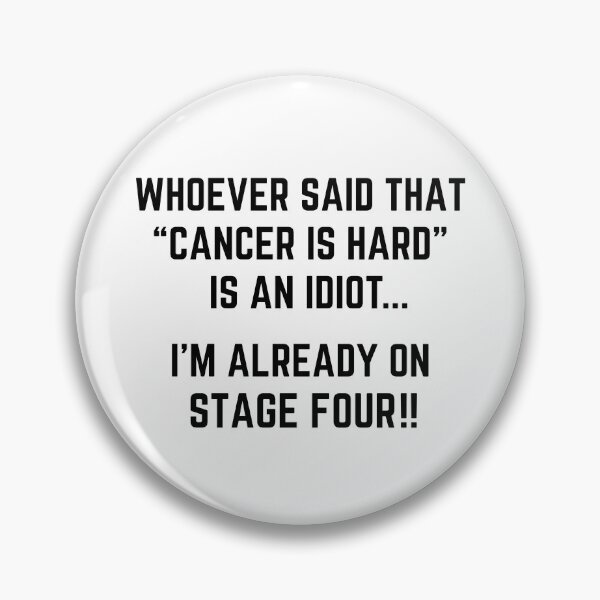 Item preview, Funny Stage Four Cancer Joke designed and sold by Nada18.