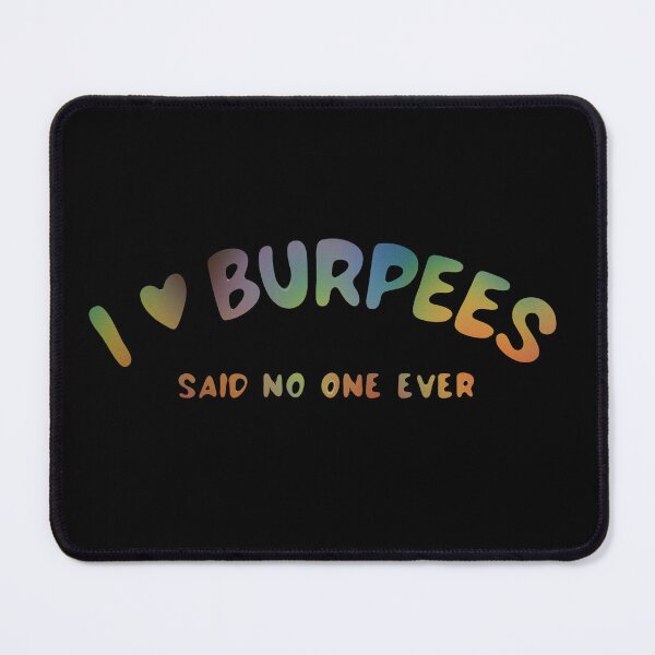 Item preview, I love burpees said no one ever designed and sold by Kari-Lynn-T.