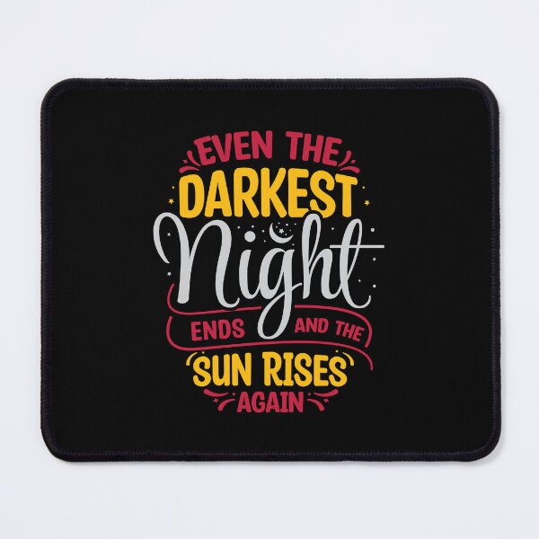 Item preview, Even the Darkset Night Ends and The Sun Rises Again designed and sold by Merchrise.