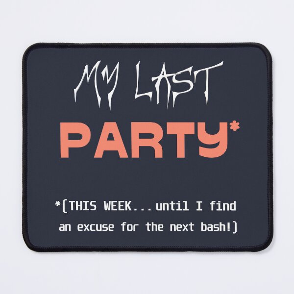 Item preview, My last PARTY* *(THIS WEEK... until I find an excuse for the next bash!) (dark navy background) designed and sold by bekksa.