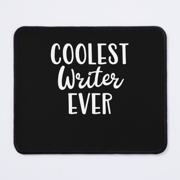 Item preview, Coolest Writer Ever designed and sold by Peter Stawicki.