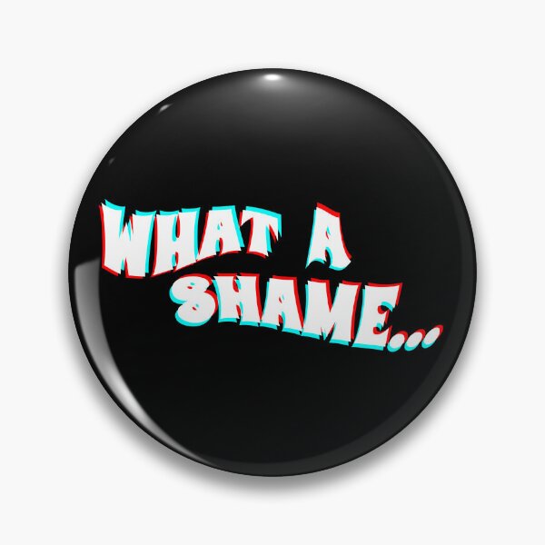 Item preview, What A Shame designed and sold by TwoLosers.