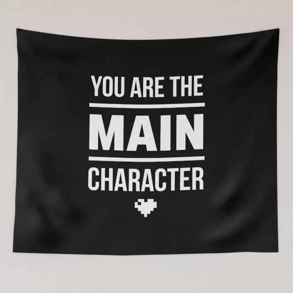 Item preview, You Are The Main Character designed and sold by VomHaus.
