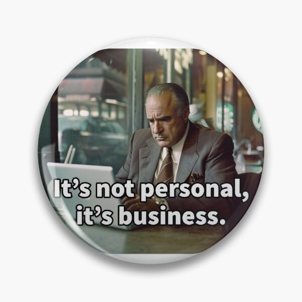 Item preview, It's Not Personal, It's Business  designed and sold by branmandesigns.